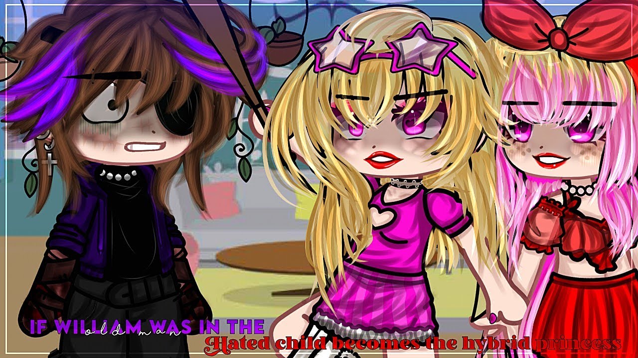 If William Afton was in Hated Child Becomes the Hybrid Prince. |Gacha Nebula|