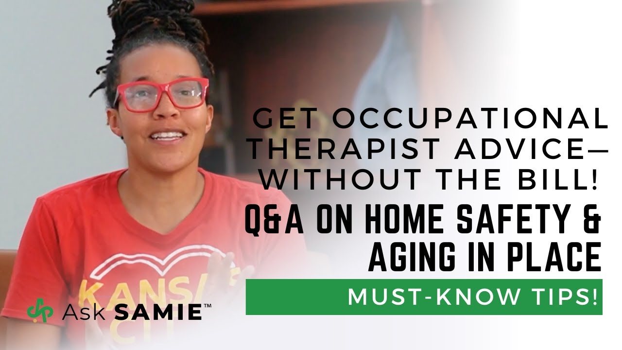 Aging in Place Q&A: Expert Tips on Home Safety, OT Support & Caregiving