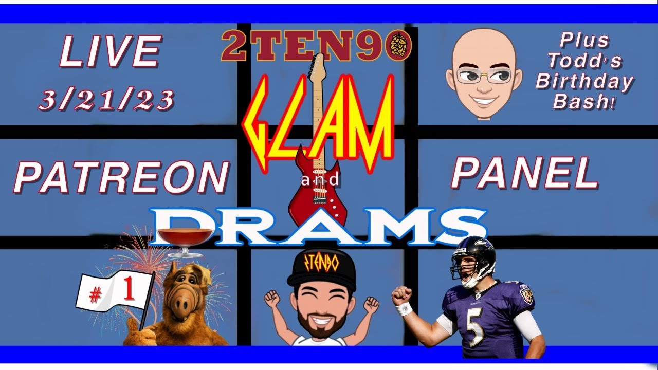 2TEN90's Glam n' Drams - Patreon Panel plus Todd's Birthday Celebration!