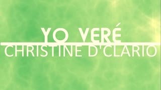 Video thumbnail of "Yo veré - Christine D'Clario | Con Letra | "Eterno (Live)""