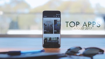 Top Android Apps! (August 2017)