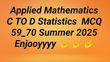 GTU Paper Solution Applied Mathematics Statistics C To D MCQ 59_70 Summer 2025