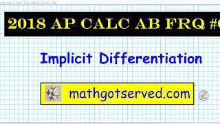 2018 Ap Calculus Free Response Questions #6 FRQ implicit differentiation Pass Exam Mathgotserved Dif