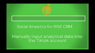 [RISE CRM Plugins - Advanced Social Media Analytics] Manually Input Data Into The Tiktok Account
