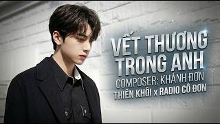 VẾT THƯƠNG TRONG ANH - Thiên Khôi x Khánh Đơn | Nhạc Trẻ Hay Nhất 2026 | Radio Cô Đơn 3:00 AM