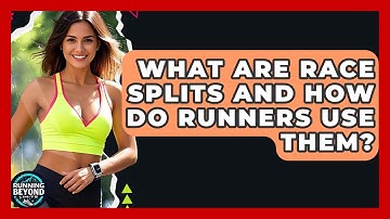 What Are Race Splits And How Do Runners Use Them? - Running Beyond Limits