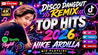 💥 NIKE ARDILLA DANGDUT DISCO REMIX‼️ MOST POPULAR POP SONG MIX PLAYLIST 2026