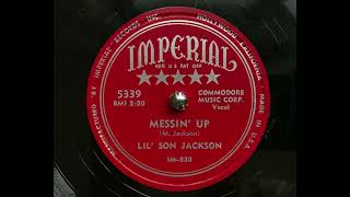 Lil’ Son Jackson - Messin’ up