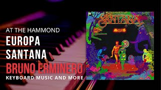 Europa (Earth's Cry, Heaven's Smile) - Hammond Organ Version by Bruno Erminero | Santana