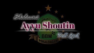 Ayyu Shoutin أَيُّ صَوْتٍ full lirik  Sholawat terbaru