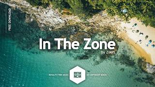 In The Zone - ZiMPL | Royalty Free Music No Copyright Background Music For Videos | Chill Beats