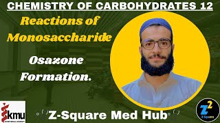 Reactions of Monosaccharide || Osazone Formation || Chemistry of Carbohydrates 12 || ZSquare Med Hub