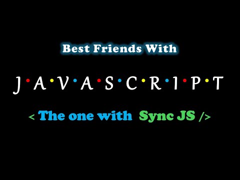The One With Synchronous JS | Best Friends With Javascript