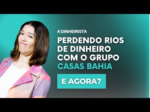 CASAS BAHIA: "AS AÇÕES VIIA3 (QUE AGORA SÃO BHIA3) ESTÃO DESTRUINDO MEU PATRIMÔNIO!" I A DINHEIRISTA