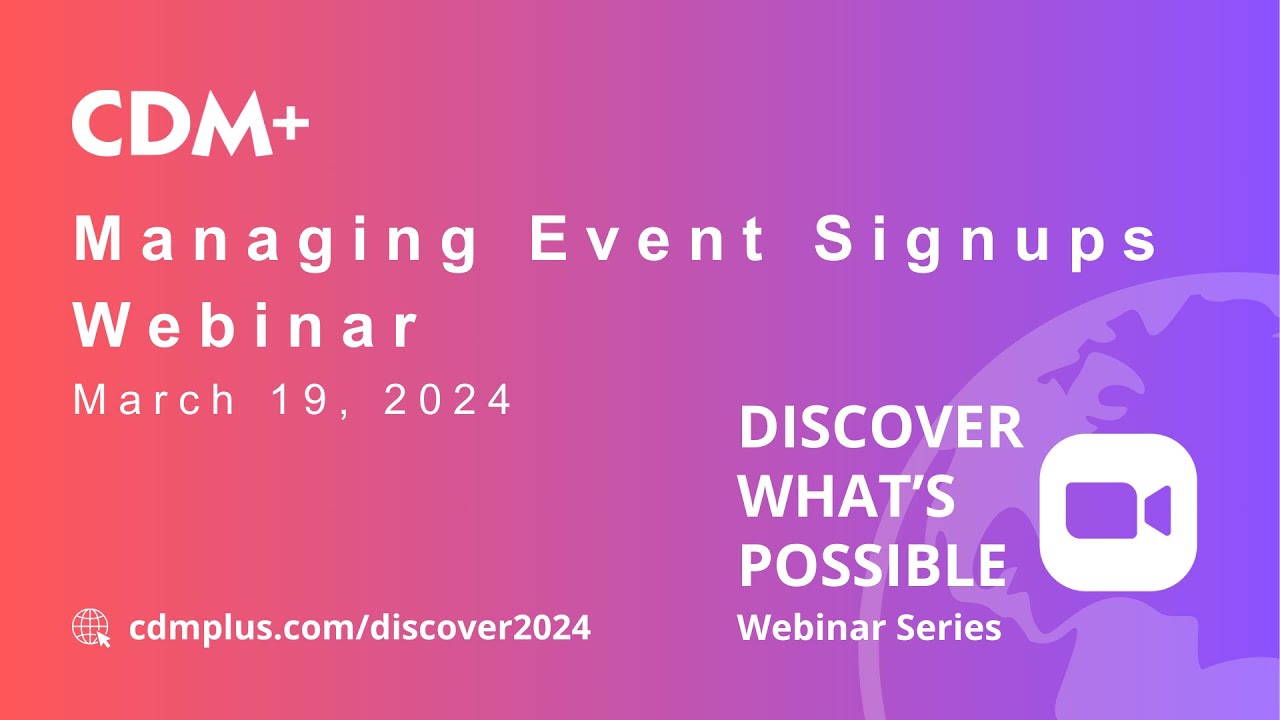 Managing Event Signups Webinar | Discover CDM+ Event Registration