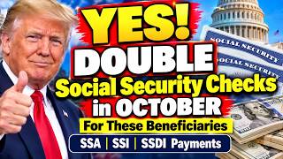 YES! DOUBLE Social Security Checks in October For These Beneficiaries | SSA, SSI, SSDI Payments