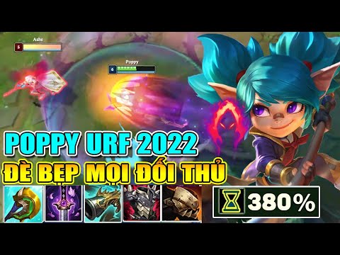 Video ĐÈ BẸP MỌI ĐỐI THỦ VỚI POPPY URF 2022! - youtube