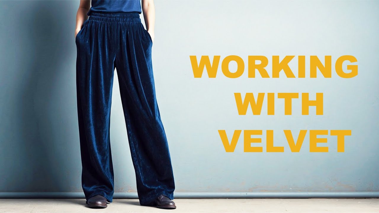 How To Work With Velvet | Velvet Trousers DIY - YouTube