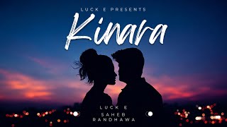 KINARA 🌙 Hindi x Punjabi Indie Vibes | Official Audio | Luck E x Saheb Randhawa | 2026