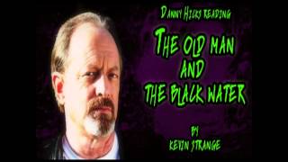  Danny Hicks reading The Old Man and the Black Water by Kevin Strange