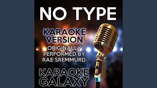 No Type (Karaoke Version with Backing Vocals) (Originally Performed By Rae Sremmurd)