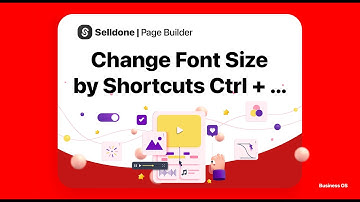Change Font Size by Shortcuts Ctrl + ...