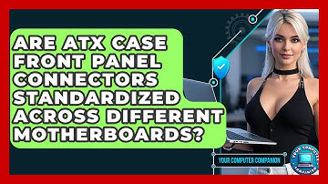 Are ATX Case Front Panel Connectors Standardized Across Different Motherboards?
