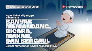 TO AVOID BEING DISTURBED BY DEVIL #31. LOOK, TALK, EAT, AND SOCIALIZE A LOT