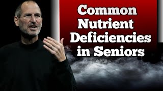 "Common Nutrient Deficiencies in Seniors: What You Need to Know for Healthy Aging"