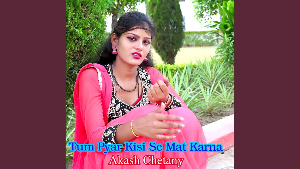 Tum Pyar Kisi Se Mat Karna YouTube