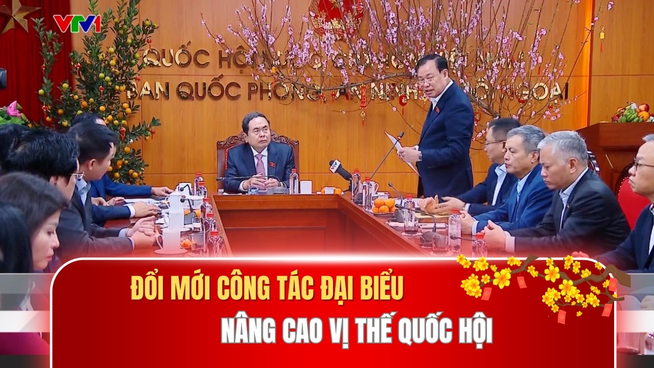 Đổi mới công tác đại biểu - Nâng cao vị thế quốc hội