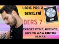 Kolay ve pratk  logic pro dersleri ders7 export bounce  mp3  wav 