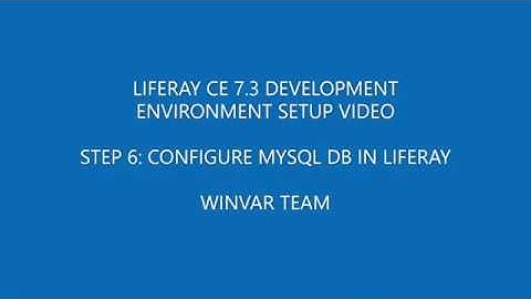 Liferay Tutorial | CE 7.3 | Development Environment Setup | Liferay MYSQL Configuration | Part 6