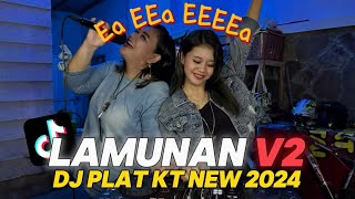 DJ LAMUNAN Ea EEa EEEa VERSI 2 | NEW PLAT KT 2024 | DJ TELOOR |