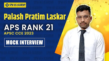 APSC Mock Interview | APS RANK 21, Palash Pratim Laskar | APSC CCE Topper Interview