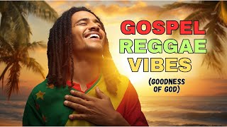 Best Gospel Reggae song | Goodness of God (Reggae Worship Version)