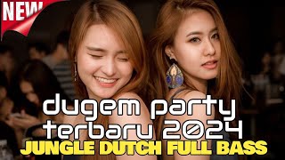 DUGEM PARTY JUNGLE DUTCH FULL BASS 🔉tinggikan lagi DJ jangan sampai drop _  MUSIK DJ TERBARU 2024