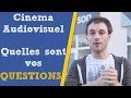 Cinma audiovisuel  dites moi les questions que vous vous posez