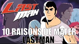 10 Raisons De Mater Lastman La Série Danimation Française Qui Claque