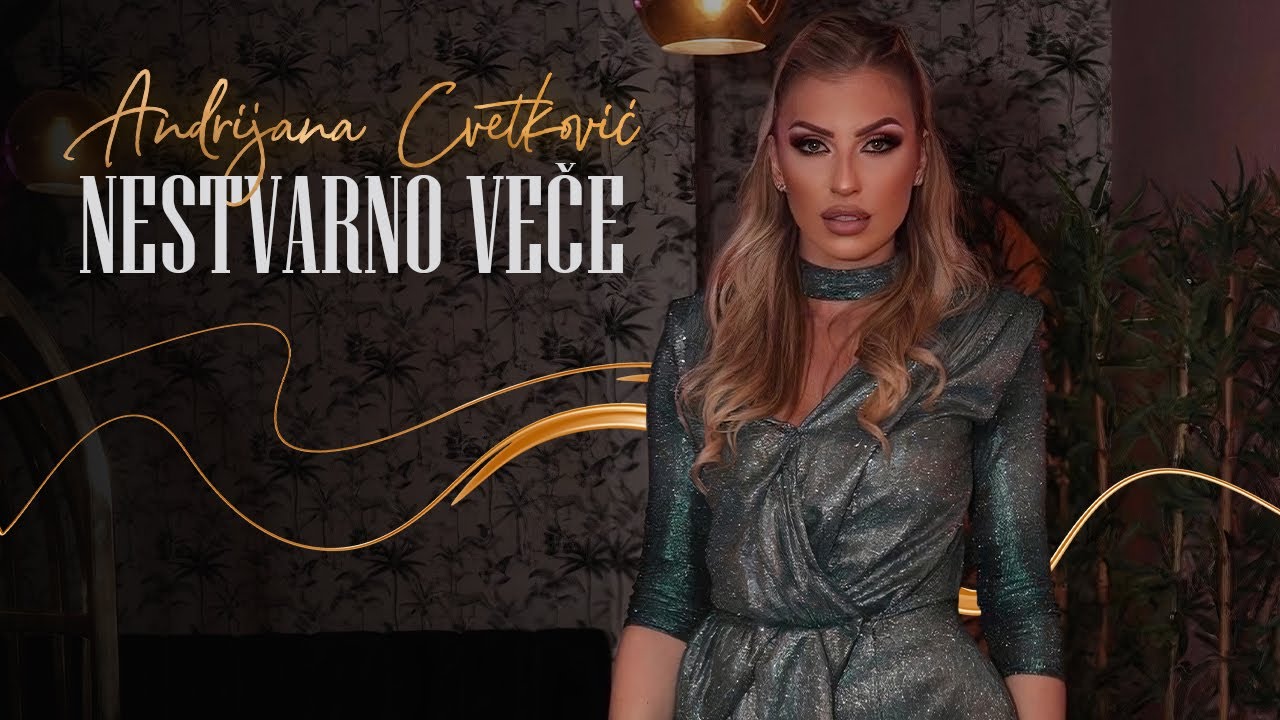 Andrijana Cvetkovic   Nestvarno vece Official Video