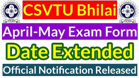 💥CSVTU| April-May Exam Form Date Extended|Official Notification Released
