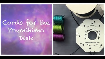 Cords for the Prumihimo Disk