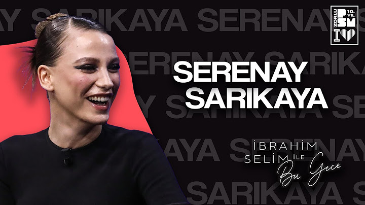 #SERENAYSARIKAYA İLE YENİ BİRİNCİ BÖLÜM (ve yine 😂) - İbrahim Selim İle Bu Gece 4x01