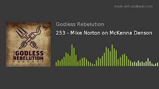 253 - Mike Norton On Mckenna Denson