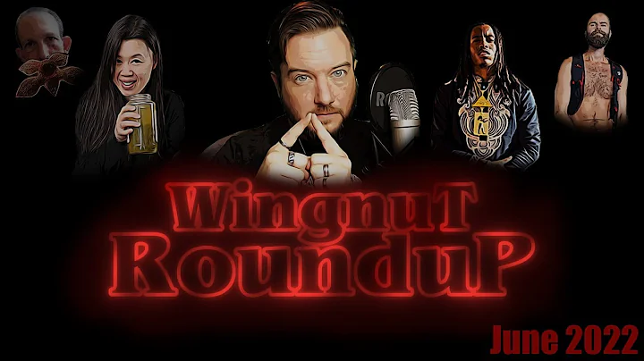 Wingnut Roundup - June 2022