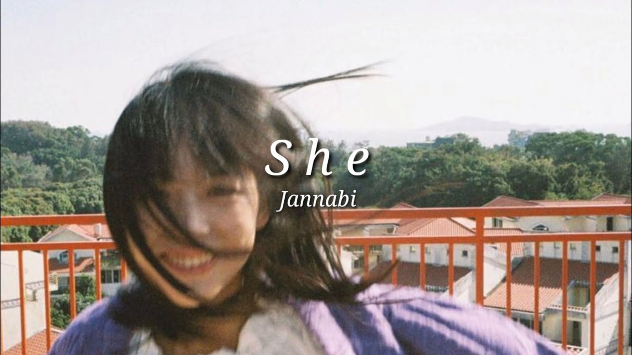 Jannabi She Lyrics lirik terjemahan YouTube