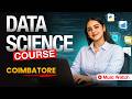 Coimbatore's Best Data Science Course Institute | What Data ScienceReally Is?