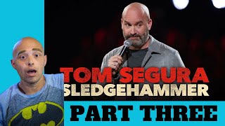 PART 3 - Tom Segura: Sledgehammer - The Most Hilarious and Candid Comedy Special of 2023 | Reaction