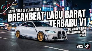 DJ BREAKBEAT BARAT TERBARU 2026 V1 YANG KALIAN CARI CARI | MUSIK EDM TERBARU 2026!