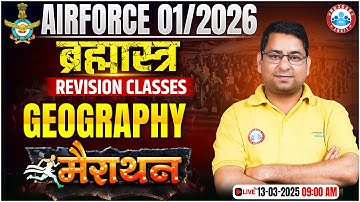 Airforce 01 2026 Classes | Geography ब्रह्मास्त्र Revision Class | Geo For Airforce By Arun Sir